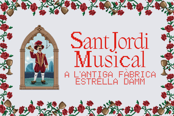 Sant Jordi Musical, the most rhythmic recommendation for enjoying the Diada, returns to the Estrella Damm Old Brewery